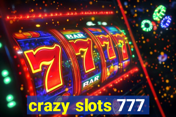 crazy slots 777